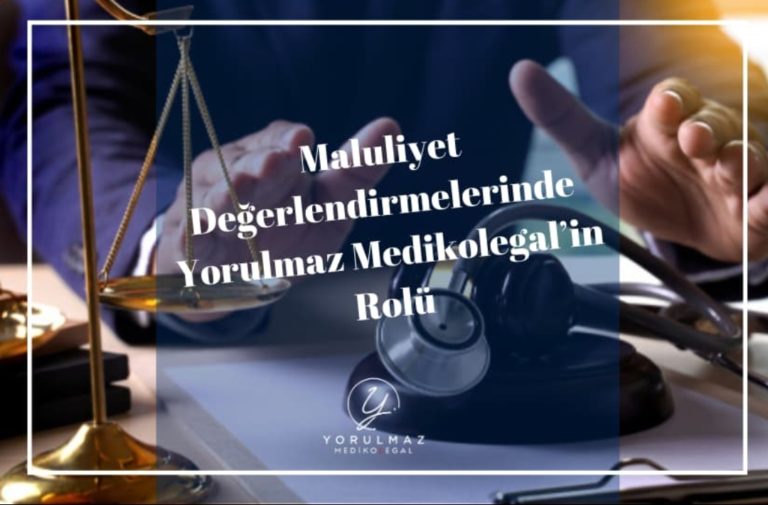 Maluliyet Değerlendirmelerinde Yorulmaz Medikolegal’in Rolü